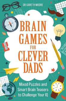 Brain Games for Clever Dads: Mixed Puzzles and Smart Brain Teasers to Challenge Your IQ