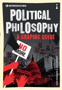 Introducing Political Philosophy. A Graphic Guide