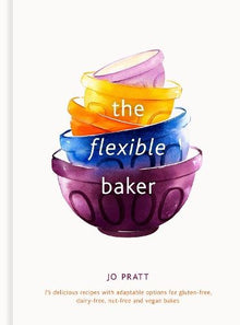 The Flexible Baker: 75 delicious recipes with adaptable options for gluten-free, dairy-free, nut-free and vegan bakes (4) (Flexible Ingredients Series)