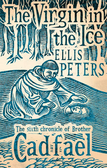 The Virgin In The Ice: 6 (Cadfael Chronicles)