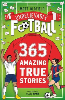 Unbelievable Football: 365 Amazing True Stories