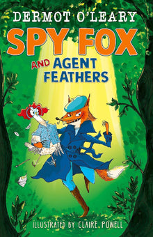Spy Fox and Agent Feathers: A laugh-out-loud action-adventure story from Dermot O'Leary (Wartime Tails)