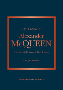 Little Book of Alexander McQueen: The story of the iconic brand: 20 (Little Book of Fashion)