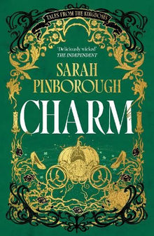 Charm: The definitive dark fantasy romance retelling of Cinderella from the Sunday Times bestselling author of global sensation Behind Her Eyes (Tales from the Kingdoms)
