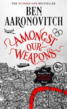 Aaronovitch: Amongst Our Weapons