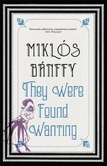 They Were Found Wanting: The Transylvanian Trilogy, Volume II (The writing on the wall)