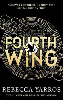 Fourth Wing: DISCOVER THE GLOBAL PHENOMENON THAT EVERYONE CAN'T STOP TALKING ABOUT! (The Empyrean)