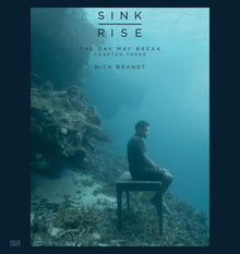 Nick Brandt Vol. 3: The Day May Break: SINK / RISE (Day May Break, 3)