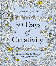 30 Days Of Creativity: Draw, Color & Discover Your Creative Self