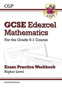 GCSE Edexcel Mathematics for the Grade 9-1 Course - Exam Practice Workbook: Higher Level (CGP GCSE Maths 9-1 Revision)
