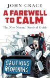 A Farewell to Calm: The New Normal Survival Guide