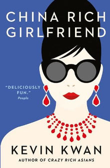 China Rich Girlfriend: There's Rich, There's Filthy Rich, and Then There's China Rich... (Crazy Rich Asians, 2)