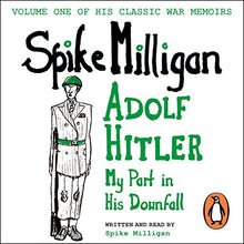 Adolf Hitler Vol 1 - My Part in His Downfall