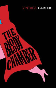 Vintage Carter: The Bloody Chamber and Other Stories