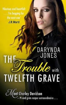The Trouble With Twelfth Grave (Charley Davidson)