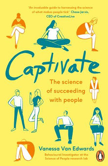 Captivate- The Science of Succeeding with People