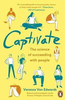 Captivate- The Science of Succeeding with People
