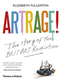 Artrage! - The Story of the Brit Art Revolution
