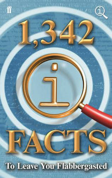 QI: 1342 QI Facts to Leave You Flabbergasted