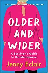 Older & Wider: A Survivor's Guide to the Menopause