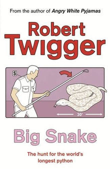 Big Snake: Big Snake (HB): The Hunt for the World's Longest Python