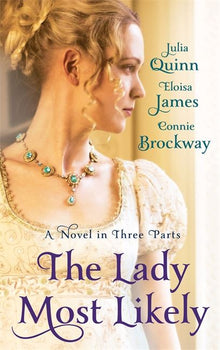The Lady Most Likely: A Novel in Three Parts