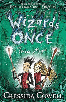 The Wizards of Once: Twice Magic: Book 2