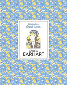 Amelia Earhart: Little Guides to Great Lives: 1