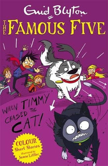 Famous Five Colour Short Stories- When Timmy Chased the Cat