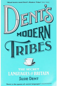 Dent's Modern Tribes: The Secret Languages of Britain
