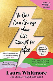 No One Can Change Your Life Except For You: The Sunday Times bestseller now with an exclusive new chapter