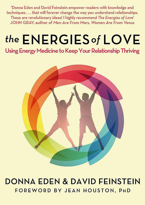 The Energies of Love: Using Energy Medicine to Keep Your Relationship Thriving