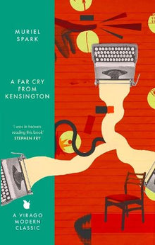 A Far Cry From Kensington: by Muriel Spark (Virago Modern Classics)