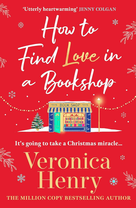 How to Find Love in a Book Shop: The delightfully cosy and heartwarming read to curl up with this year!
