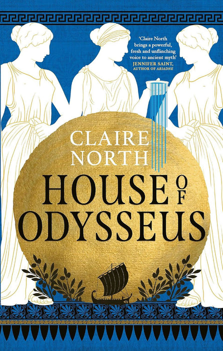 House of Odysseus: The breathtaking retelling that brings ancient myth to life (The Songs of Penelope)