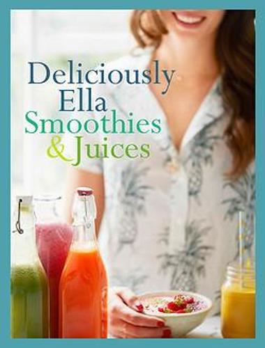 Deliciously Ella: Smoothies & Juices