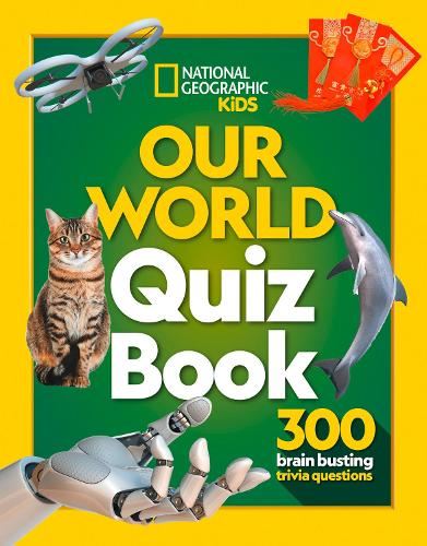 National Geographic Kids — Our World Quiz Book: 300 Brain Busting Trivia Questions