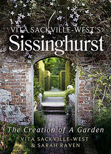 Vita Sackville-West's Sissinghurst: The Creation of a Garden