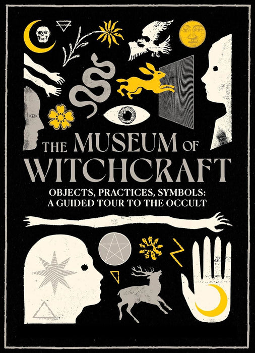 The Museum of Witchcraft: Objects, Practices, Symbols: A Guided Tour to the Occult