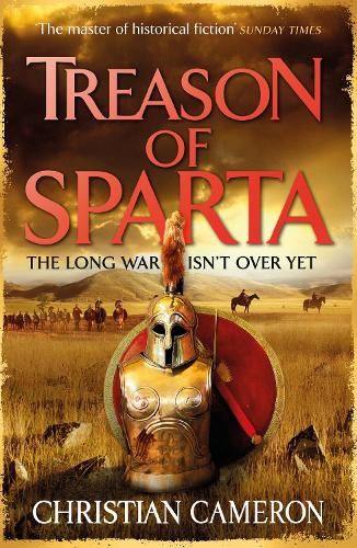 Treason of Sparta: The brand new book from the master of historical fiction! (The Long War)