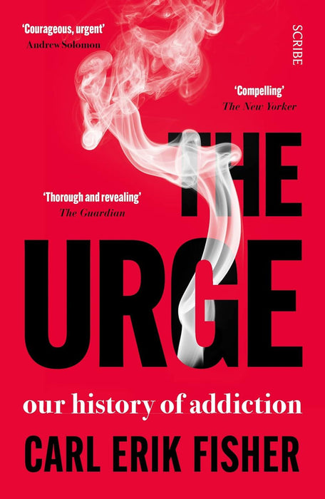The Urge: our history of addiction (The Addicted Brain)