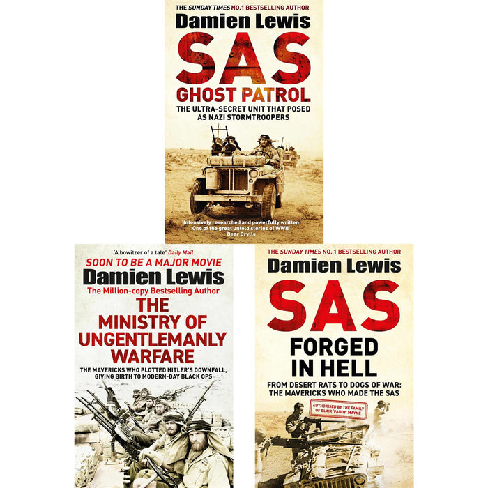 SAS Missions Uncovered: Ghost Patrol, Ministry of Ungentlemanly Warfare, and Forged in Hell – Stories of Covert Operations, Daring Tactics, and Resilience by Damien Lewis