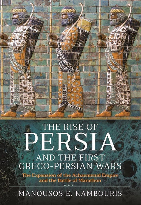 Rise of Persia & the First Greco-Persian Wars