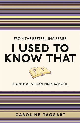 Used to Know That: Stuff You Forgot From School
