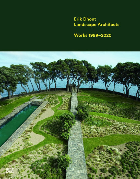 Erik Dhont: Landscape Architects. Works 1999–2020