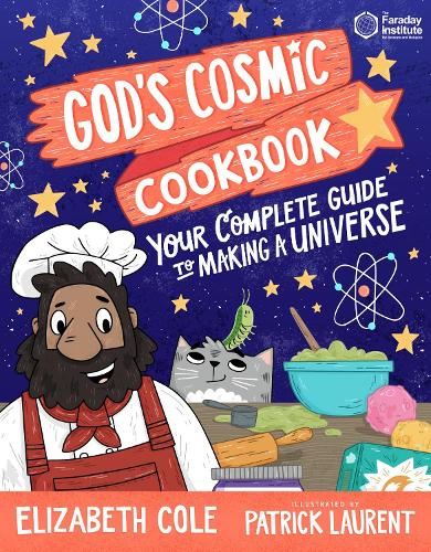 God’s Cosmic Cookbook: Your Complete Guide to Making a Universe (Young Explorers)