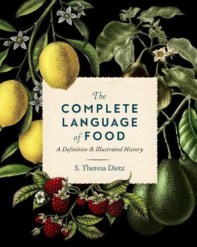 The Complete Language of Food: A Definitive and Illustrated History (10) (Complete Illustrated Encyclopedia)