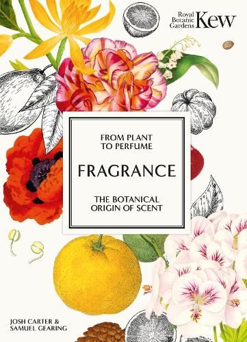 Kew - Fragrance: From plant to perfume, the botanical origins of scent (Royal Botanic Gardens, Kew)