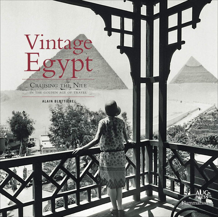 Vintage Egypt Cruising the Nile in the Golden Age of Travel