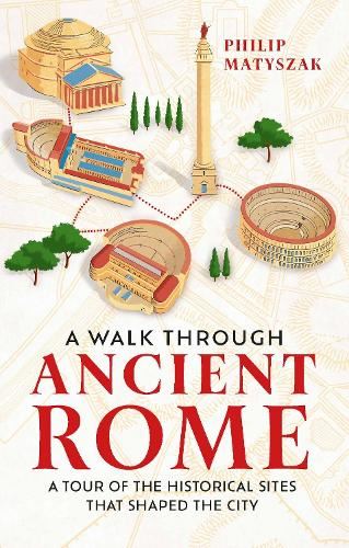 A Walk Through Ancient Rome: A Tour of the Historical Sites That Shaped the City